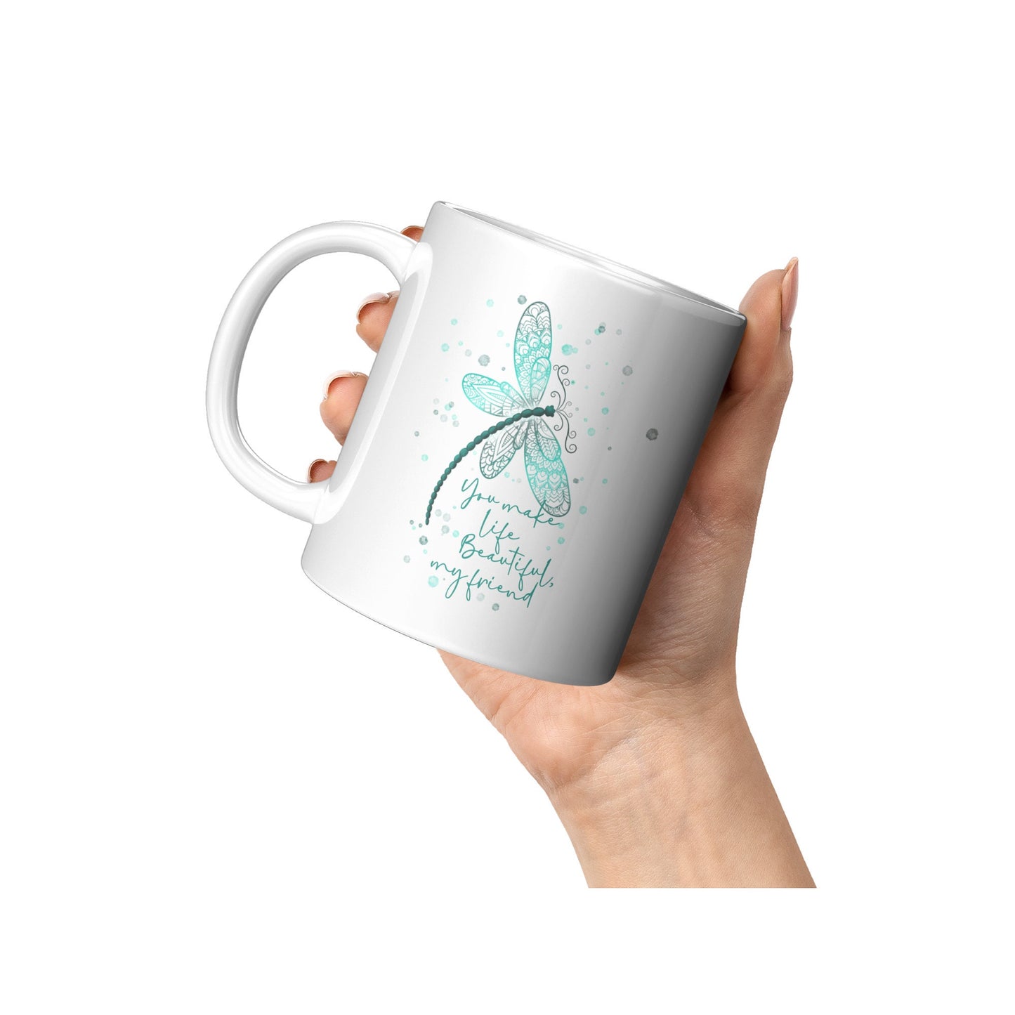11 and 15 oz Dragonfly Mug, Beautiful Friend Mug, Fun Mug