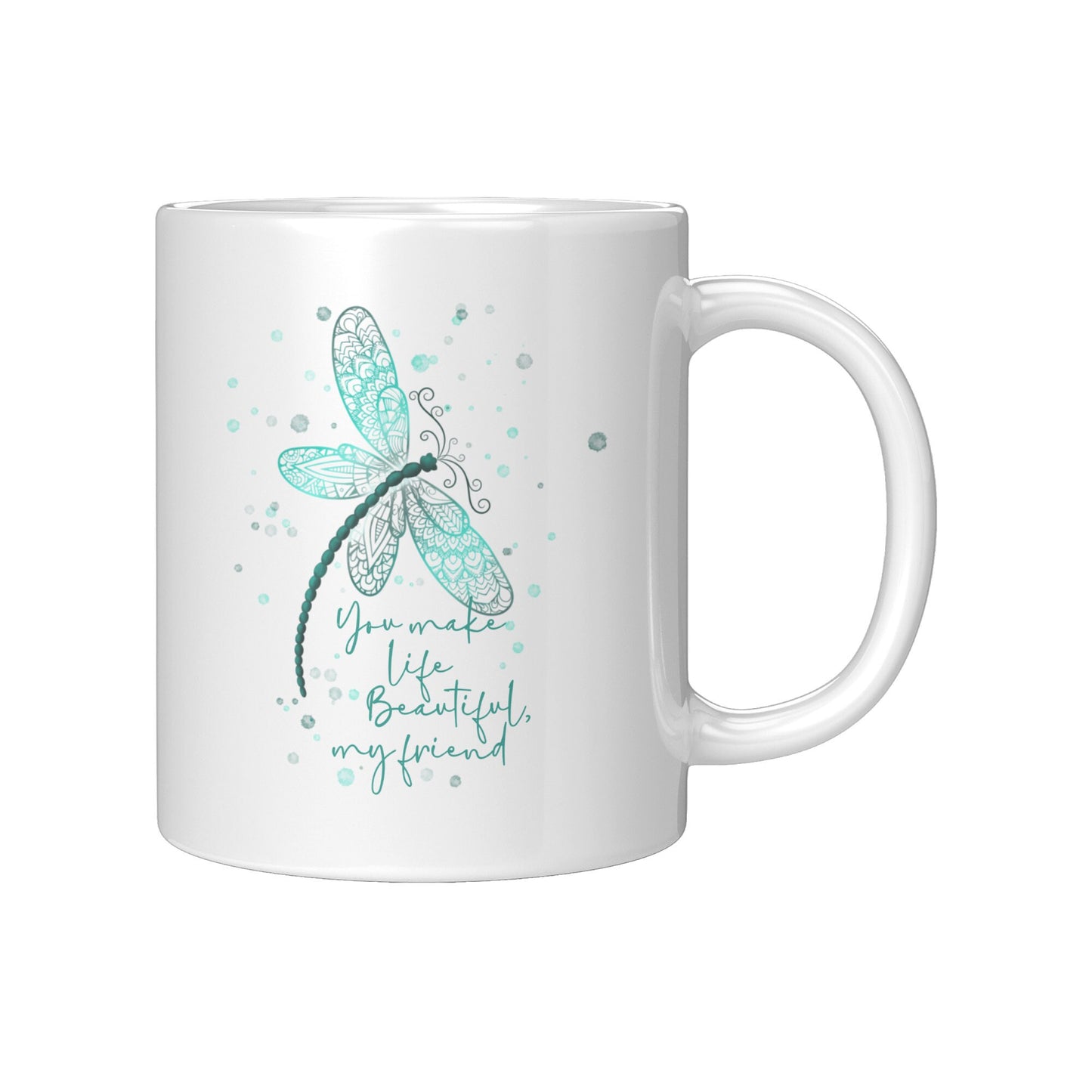11 and 15 oz Dragonfly Mug, Beautiful Friend Mug, Fun Mug