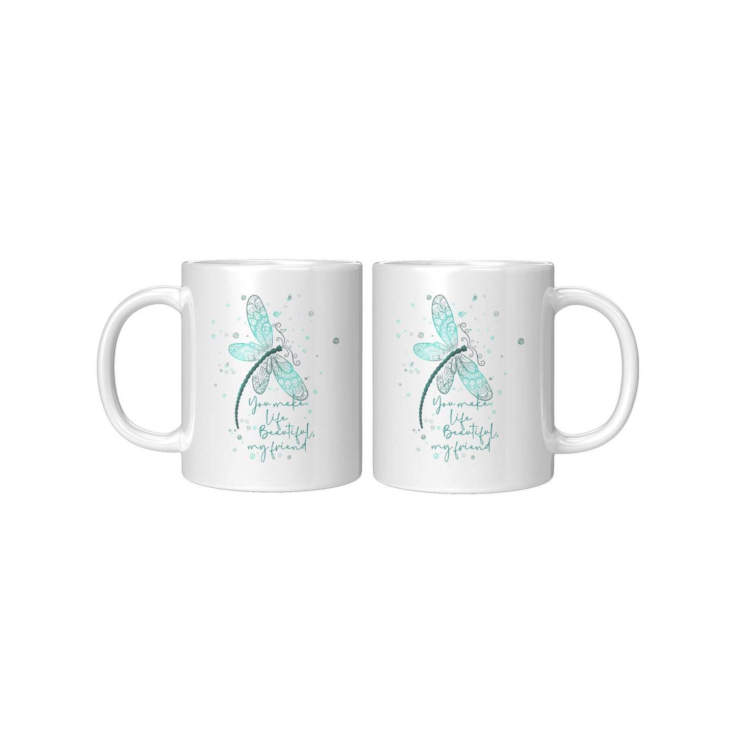11 and 15 oz Dragonfly Mug, Beautiful Friend Mug, Fun Mug