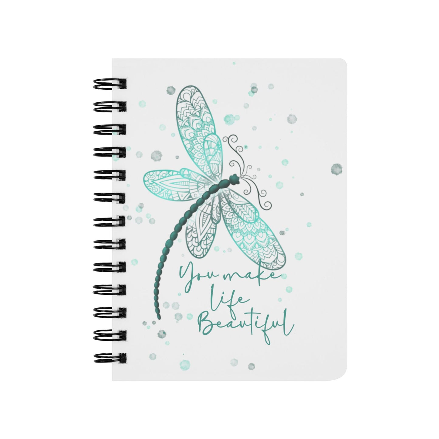 Dragonfly Journal, Dragonfly Notebook, You make life Beautiful Journal, 5X7 Notebook, 5X7 Journal