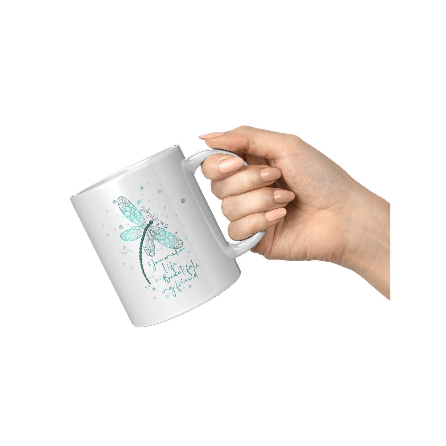 11 and 15 oz Dragonfly Mug, Beautiful Friend Mug, Fun Mug