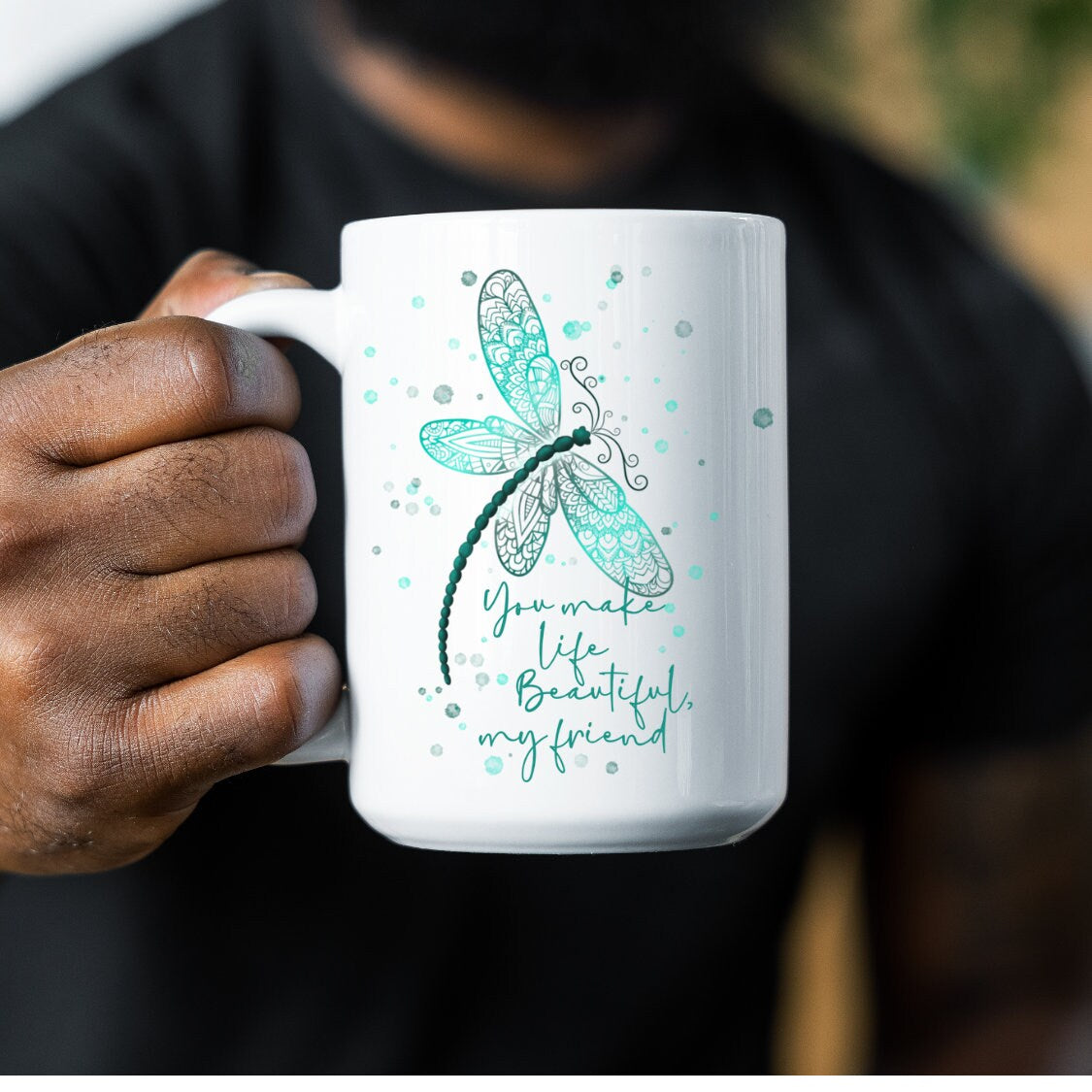 11 and 15 oz Dragonfly Mug, Beautiful Friend Mug, Fun Mug