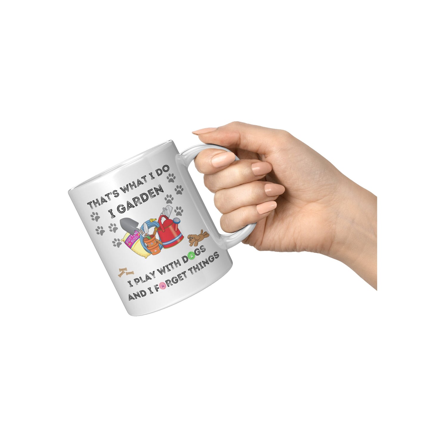 I Garden, Play with Dogs and Forget Things Mug, Mothers Day Mug, Fun Hobbies Mug