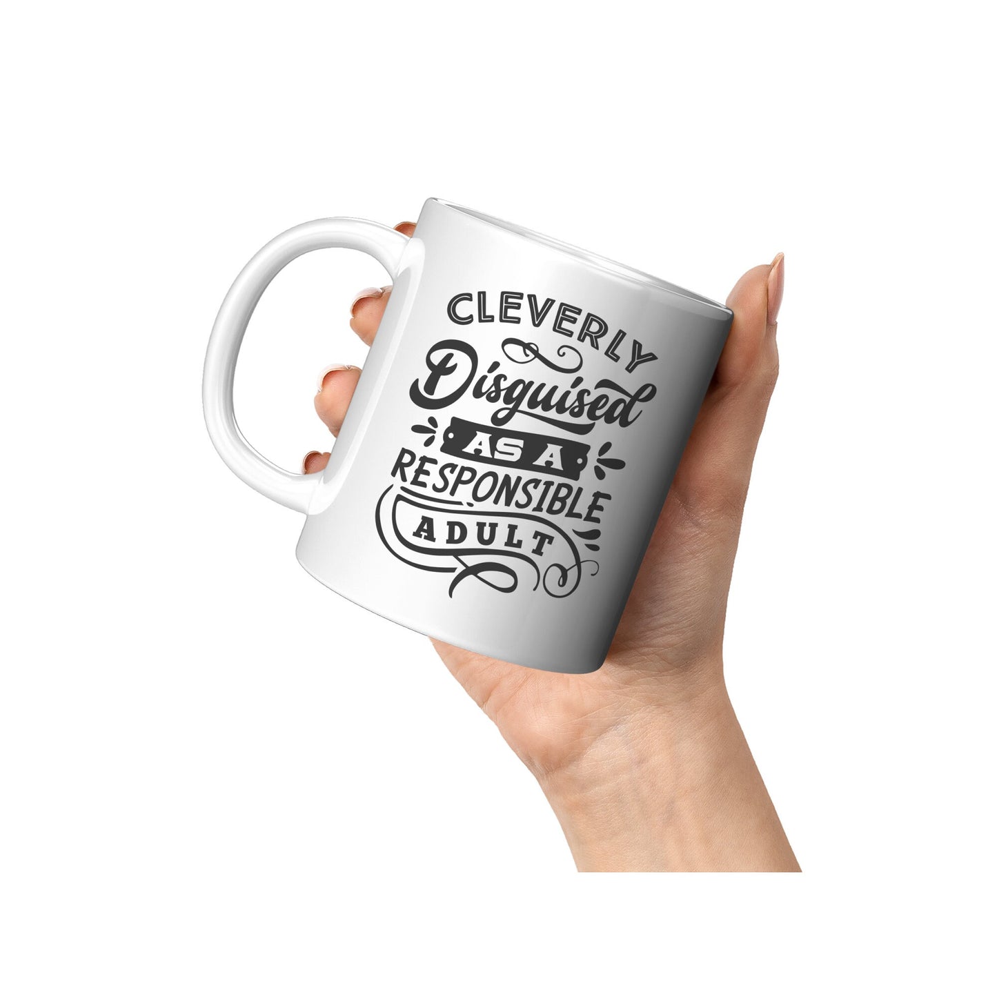 Cleverly Disguised as a Responsible Adult Mug, Fun Mug, Sarcastic Mug