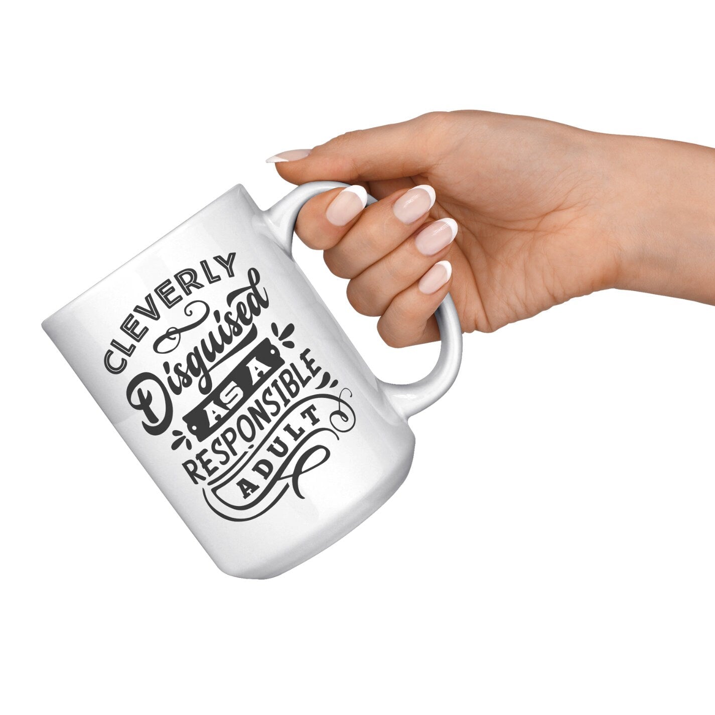 Cleverly Disguised as a Responsible Adult Mug, Fun Mug, Sarcastic Mug