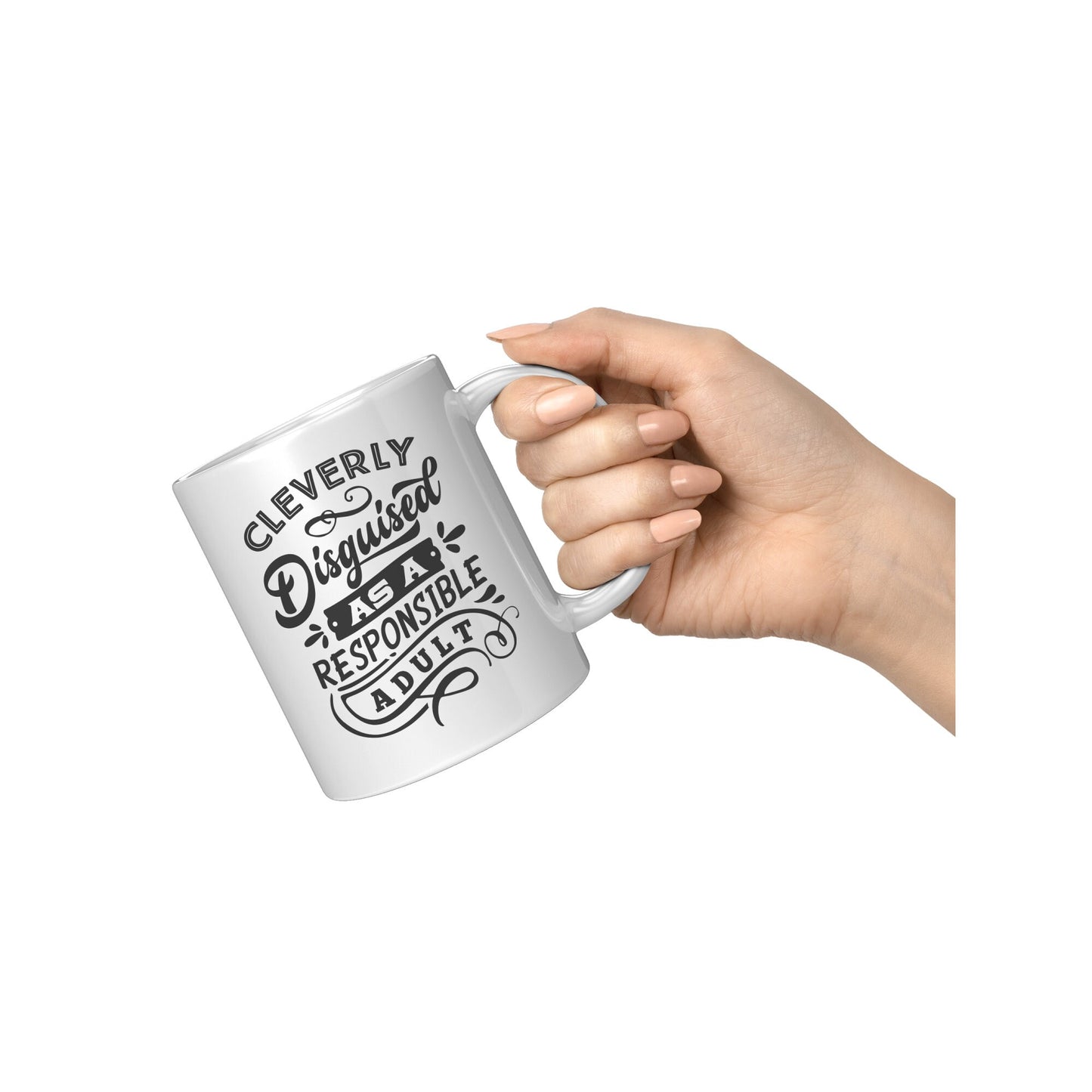 Cleverly Disguised as a Responsible Adult Mug, Fun Mug, Sarcastic Mug