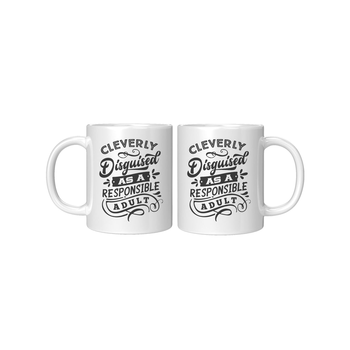 Cleverly Disguised as a Responsible Adult Mug, Fun Mug, Sarcastic Mug