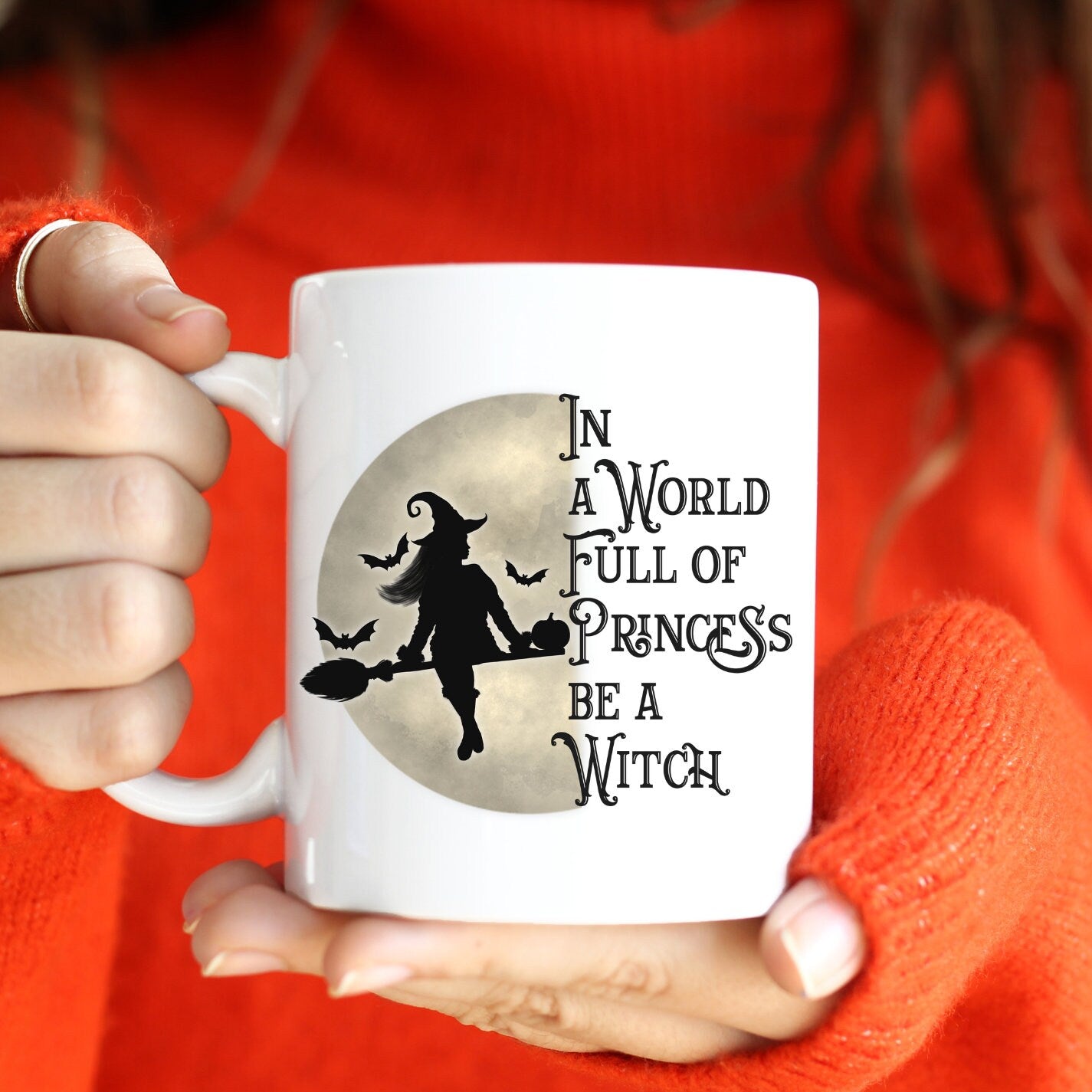 In a World full of Princess Be a Witch, Witch Mug, Fun Mug, Princess Mug