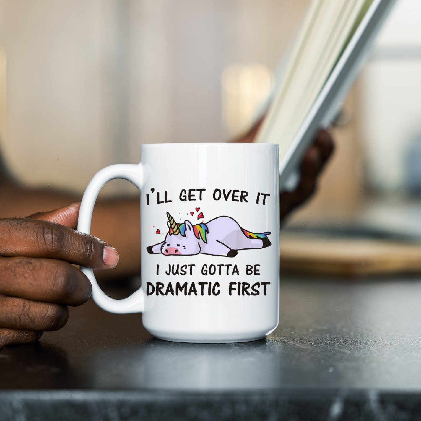 I'll get over it I just need to be dramatic first, Dramatic Mug, Unicorn, Fun, sarcastic