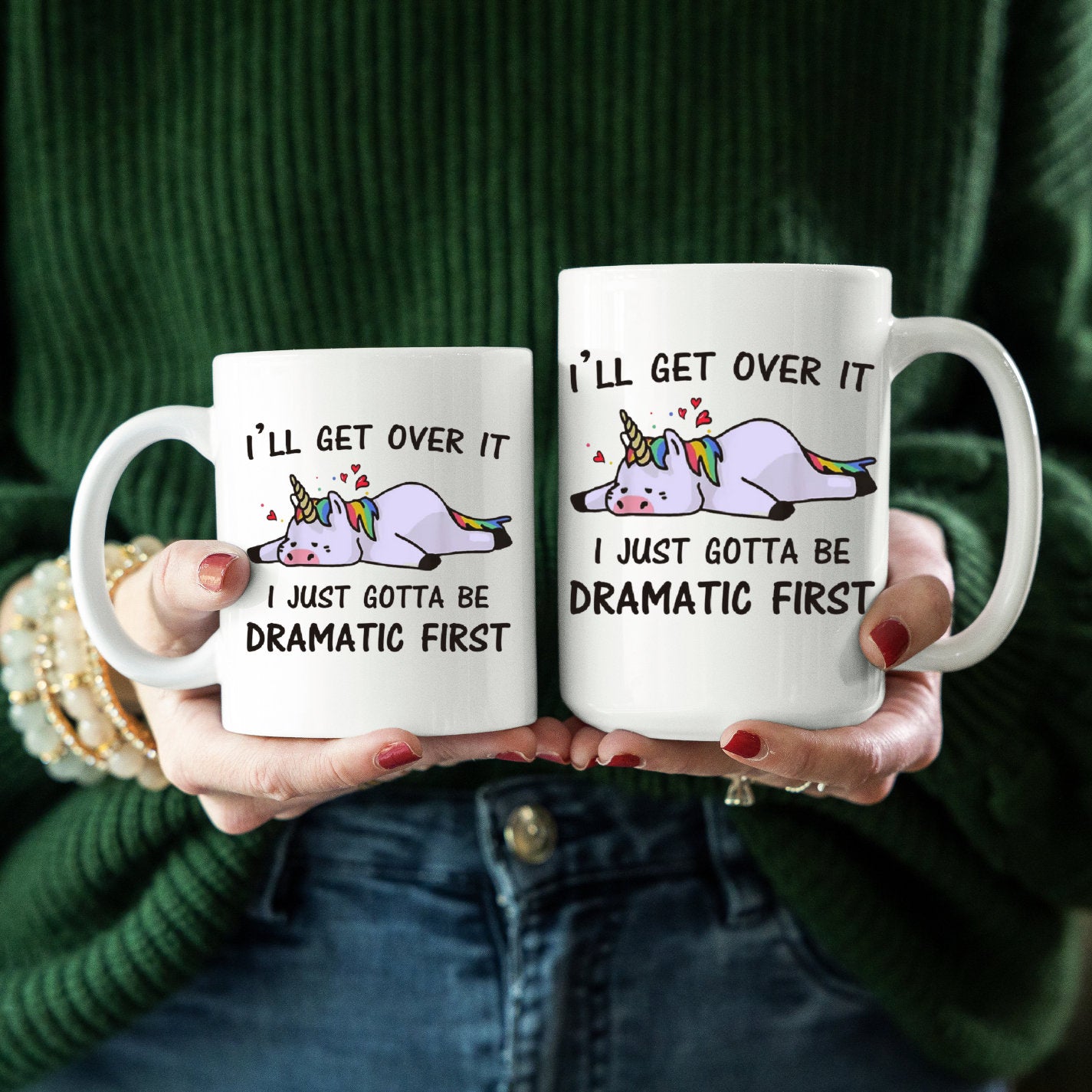 I'll get over it I just need to be dramatic first, Dramatic Mug, Unicorn, Fun, sarcastic